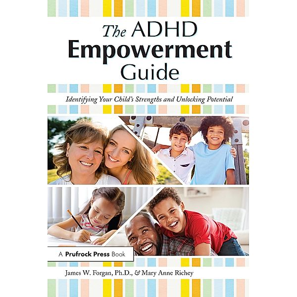 The ADHD Empowerment Guide, James W. Forgan, Mary Anne Richey