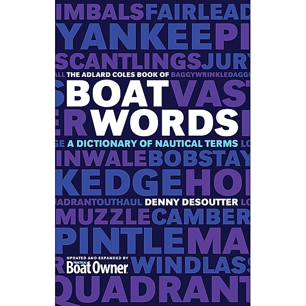 The Adlard Coles Book of Boatwords, Denny Desoutter