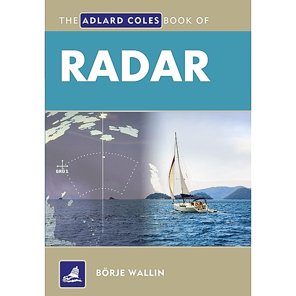 The Adlard Coles Book of Radar, Borje Wallin