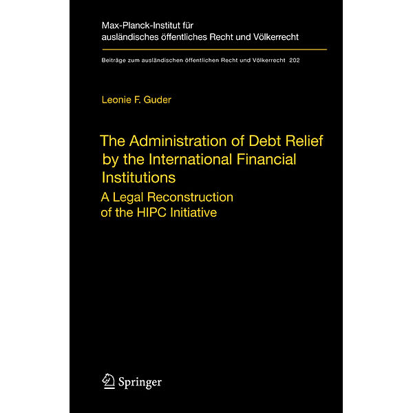 The Administration of Debt Relief by the International Financial Institutions, Leonie F. Guder