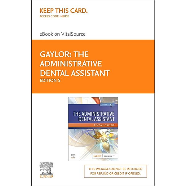 The Administrative Dental Assistant E-Book, Linda J. Gaylor