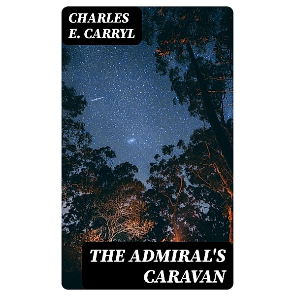 The Admiral's Caravan, Charles E. Carryl