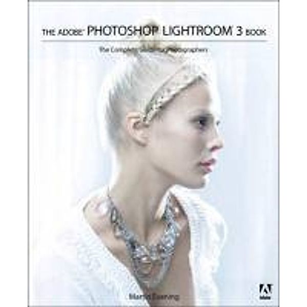 The Adobe Photoshop Lightroom 3 Book, Martin Evening