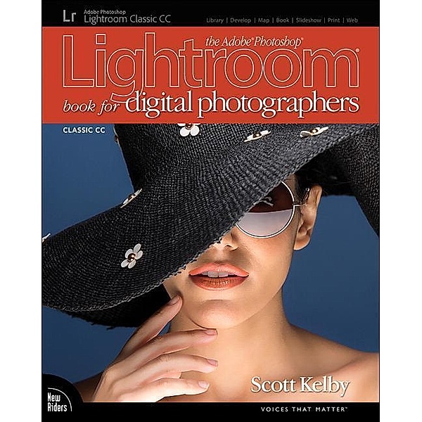 The Adobe Photoshop Lightroom Classic CC Book for Digital Photographers, Scott Kelby