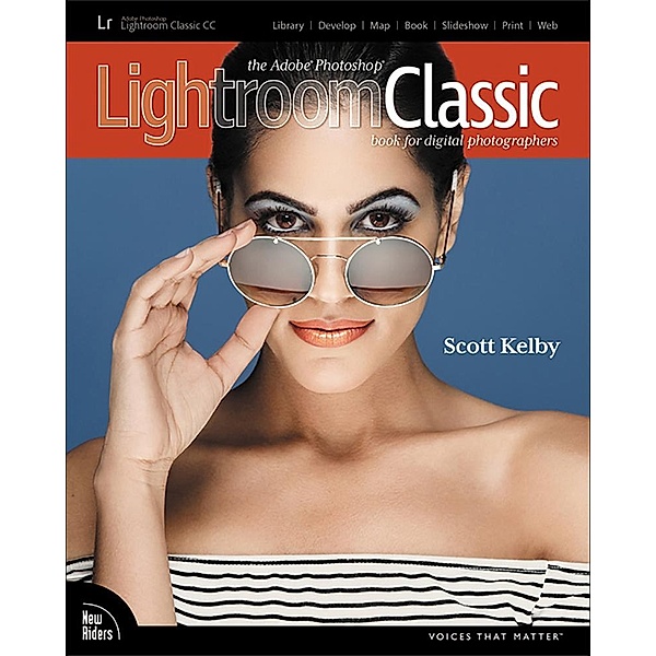 The Adobe Photoshop Lightroom Classic CC Book for Digital Photographers, Scott Kelby