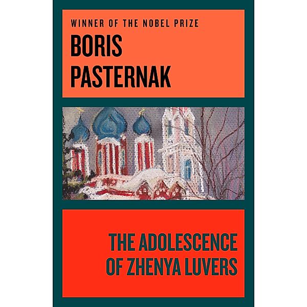 The Adolescence of Zhenya Luvers, Boris Pasternak