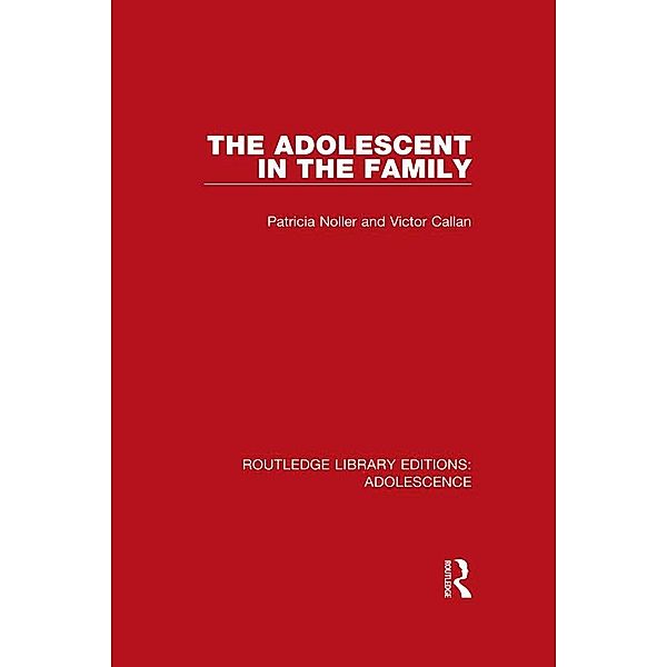 The Adolescent in the Family, Patricia Noller, Victor Callan