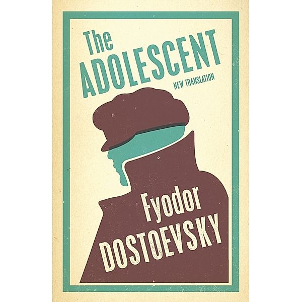 The Adolescent: New Translation, Fjodor M. Dostojewskij