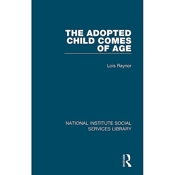 The Adopted Child Comes of Age, Lois Raynor
