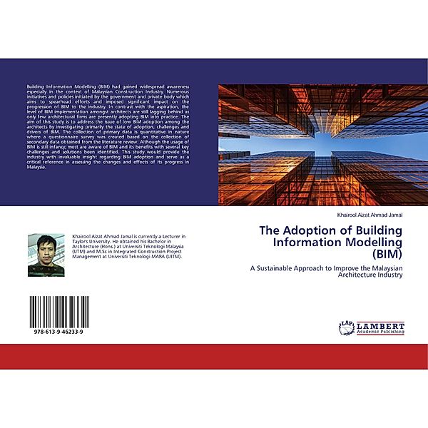 The Adoption of Building Information Modelling (BIM), Khairool Aizat Ahmad Jamal