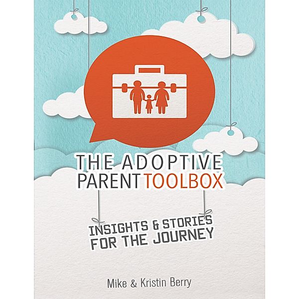 The Adoptive Parent Toolbox, Mike Berry, Kristin Berry