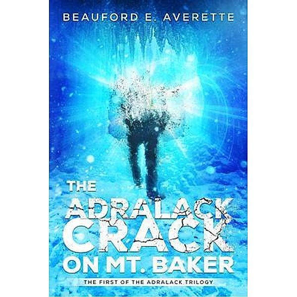 The Adralack Crack on Mt. Baker / Bookside Press, Beauford Averette