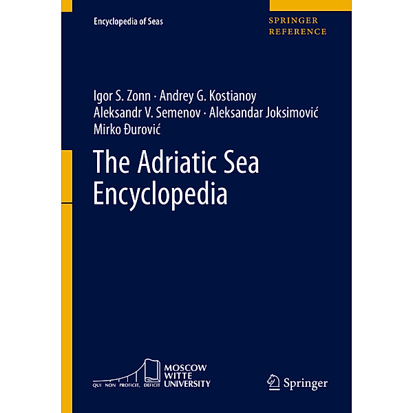The Adriatic Sea Encyclopedia, Igor S. Zonn, Andrey G. Kostianoy, Aleksandr V. Semenov, Aleksandar Joksimovic, Mirko Durovic
