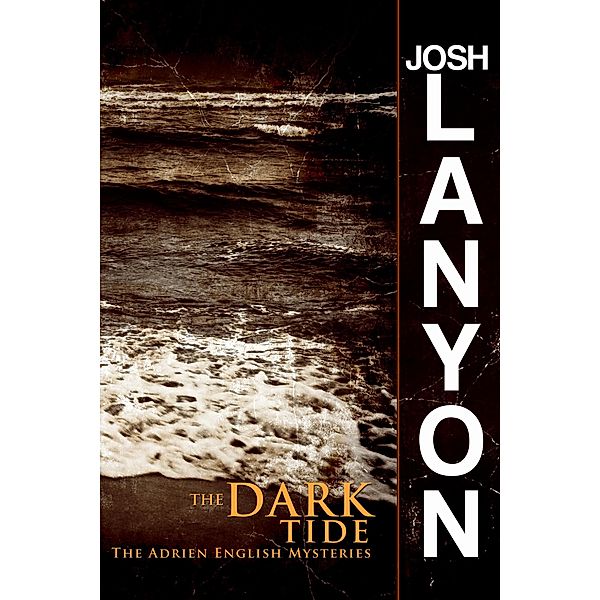 The Adrien English Mysteries: The Dark Tide (Adrien English Mysteries 5), Josh Lanyon