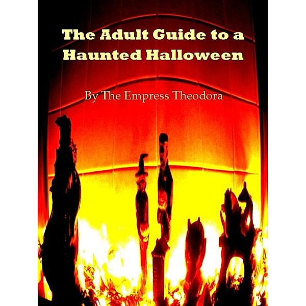 The Adult Guide to a Haunted Halloween, Empress Theodora