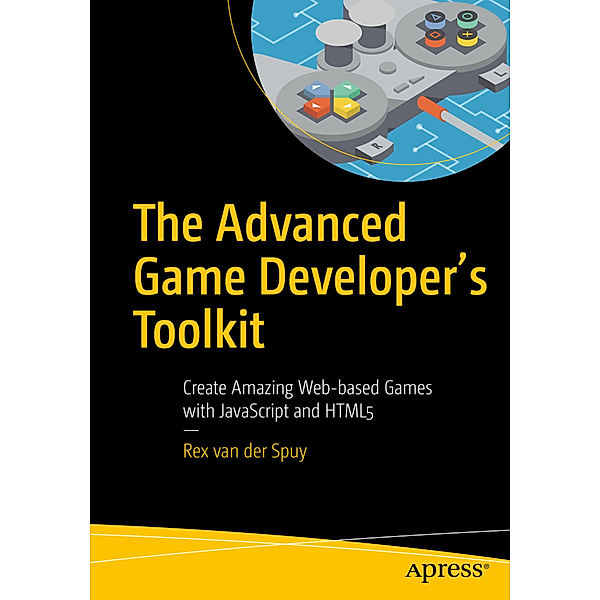 The Advanced Game Developer's Toolkit, Rex Van der Spuy
