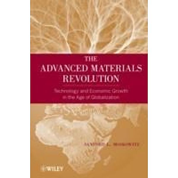 The Advanced Materials Revolution, Sanford L. Moskowitz