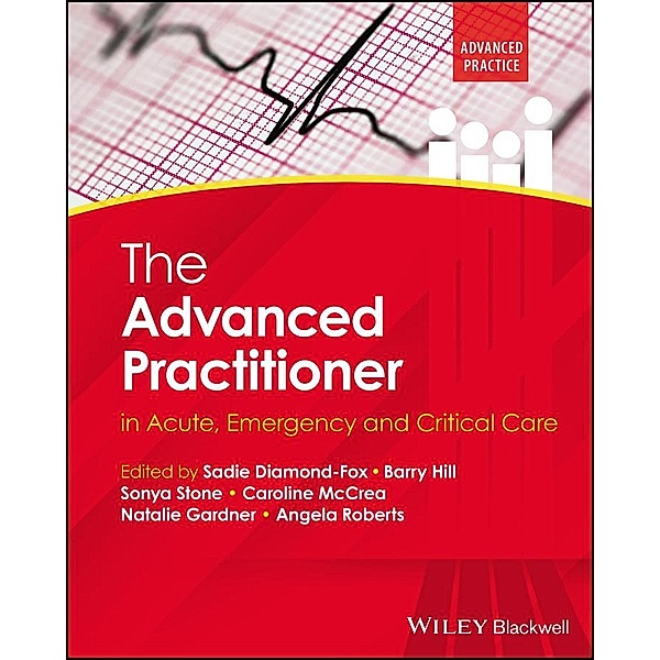 The Advanced Practitioner in Acute, Emergency and Critical Care / Advanced Clinical Practice