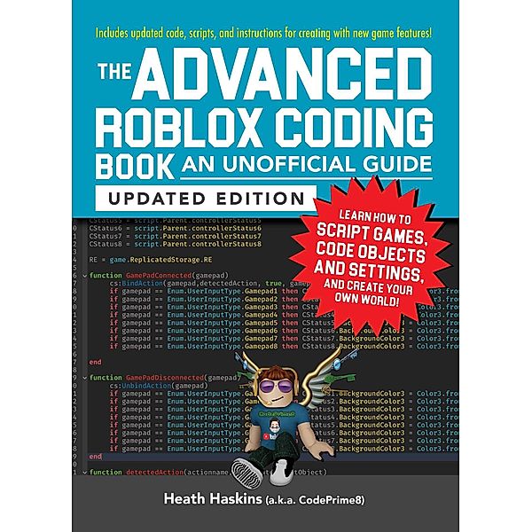 The Advanced Roblox Coding Book: An Unofficial Guide, Updated Edition, Heath Haskins