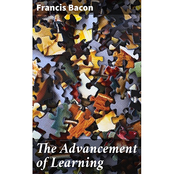 The Advancement of Learning, Francis Bacon