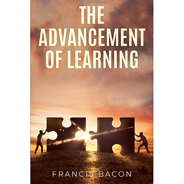 The Advancement of Learning / Antiquarius, Francis Bacon