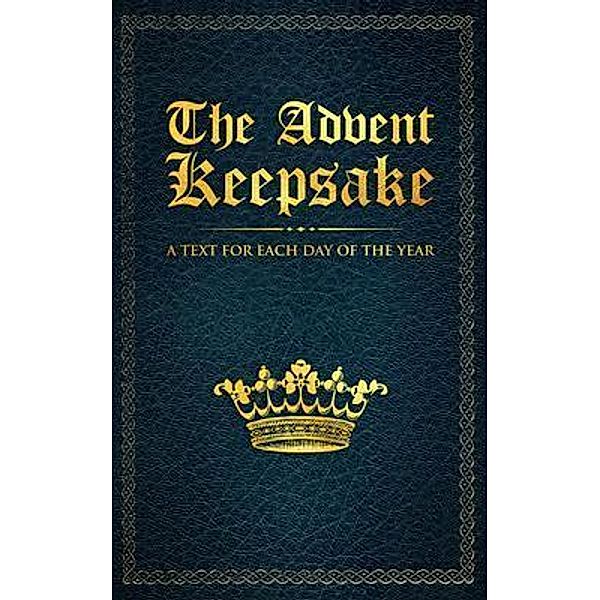 The Advent Keepsake: A Text for Each Day of the Year, A. Believer