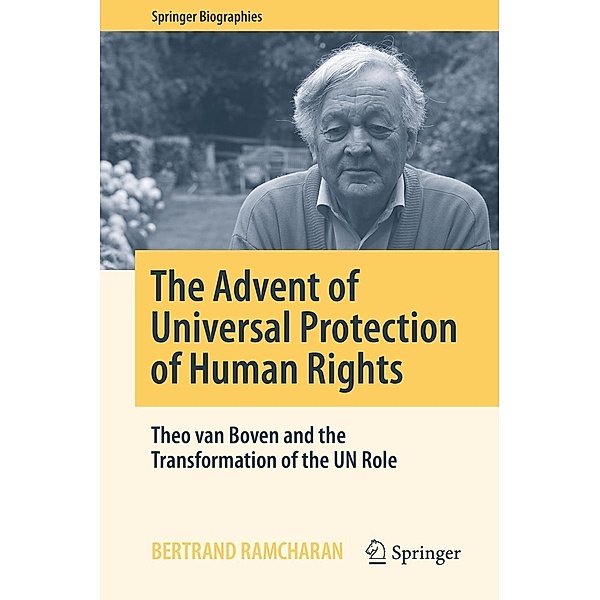 The Advent of Universal Protection of Human Rights / Springer Biographies, Bertrand Ramcharan