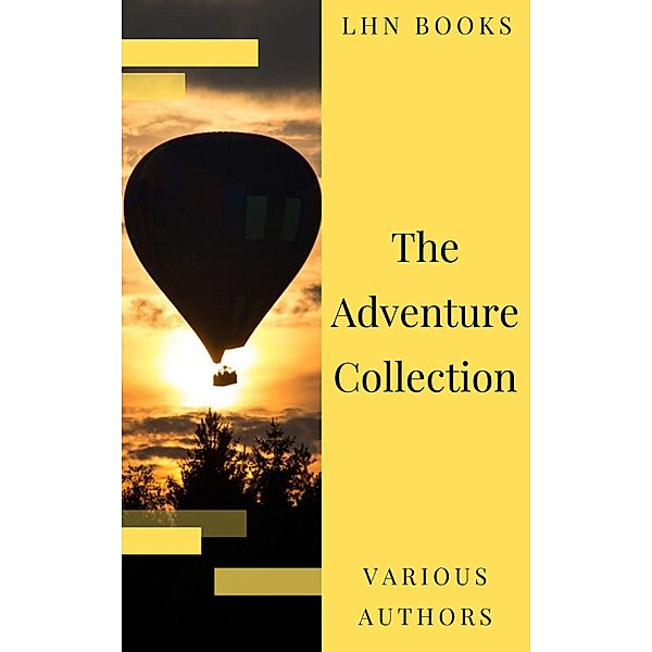 The Adventure Collection: Treasure Island, The Jungle Book, Gulliver's Travels, White Fang..., Jonathan Swift, Jack London, Rudyard Kipling, Howard Pyle, Robert Louis Stevenson, Lhn Books