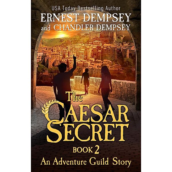 The Adventure Guild: The Caesar Secret: Part 2 (The Adventure Guild, #2), Ernest Dempsey, Chandler Dempsey