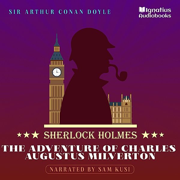 The Adventure of Charles Augustus Milverton, Sir Arthur Conan Doyle