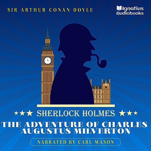 The Adventure of Charles Augustus Milverton, Sir Arthur Conan Doyle