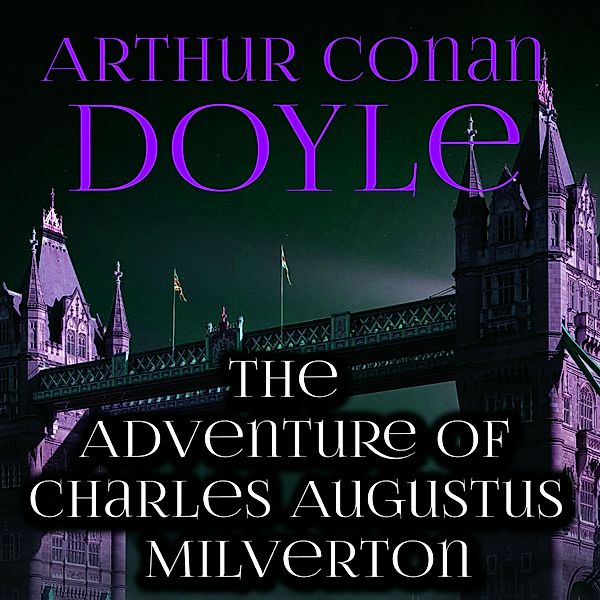 The Adventure of Charles Augustus Milverton, Arthur Conan Doyle