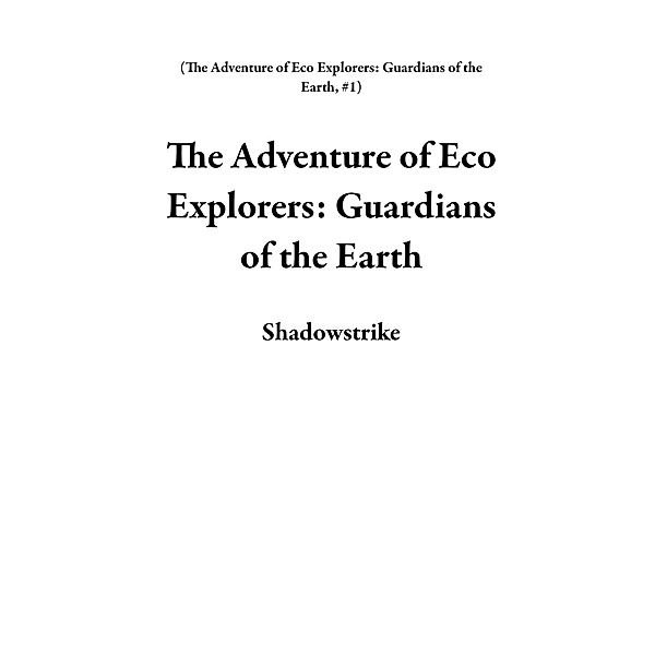 The Adventure of Eco Explorers: Guardians of the Earth / The Adventure of Eco Explorers: Guardians of the Earth, Shadowstrike