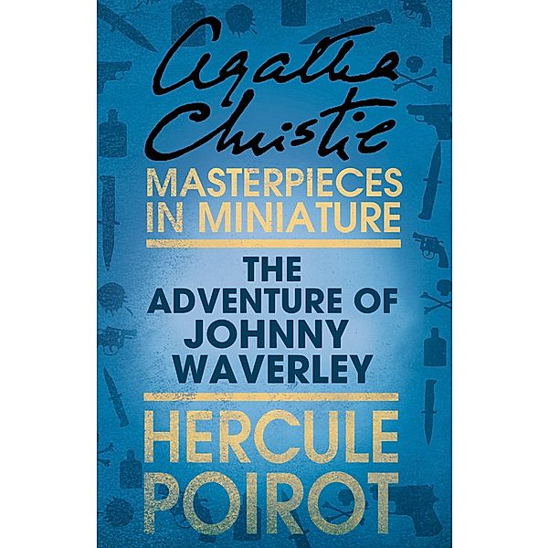 The Adventure of Johnnie Waverley, Agatha Christie