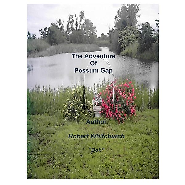 The Adventure of Possum Gap, Robert Whitchurch