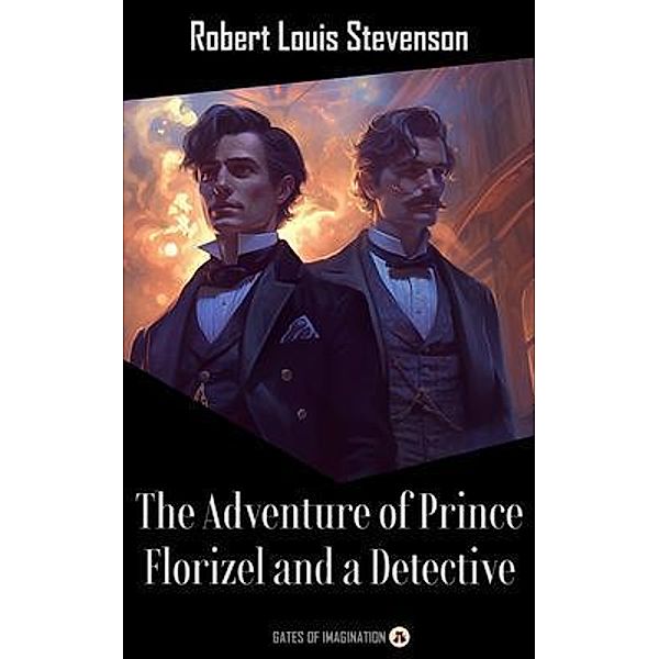 The Adventure of Prince Florizel and a Detective / The Rajah's Diamond Bd.4, Robert Louis Stevenson