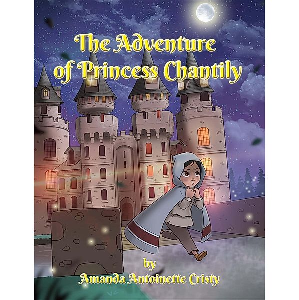 The Adventure of Princess Chantily, Amanda Antoinette Cristy