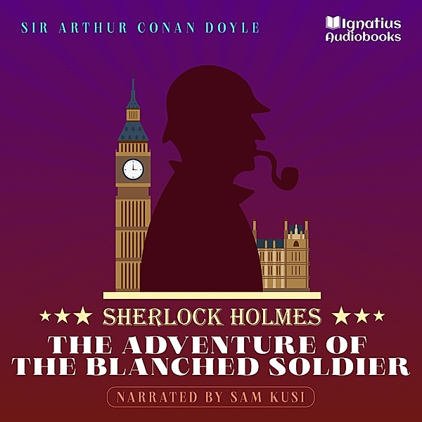 The Adventure of the Blanched Soldier, Sir Arthur Conan Doyle