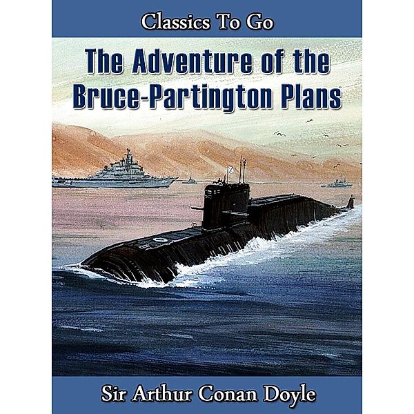 The Adventure of the Bruce-Partington Plans, Arthur Conan Doyle