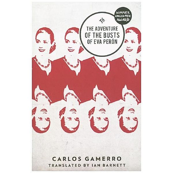 The Adventure Of The Busts Of Eva Perón, Carlos Gamerro