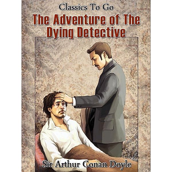 The Adventure of the Dying Detective, Arthur Conan Doyle