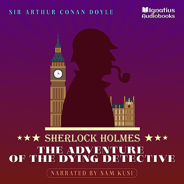 The Adventure of the Dying Detective, Sir Arthur Conan Doyle