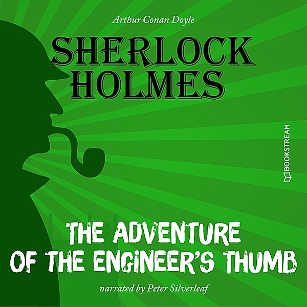 The Adventure of the Engineer's Thumb, Sir Arthur Conan Doyle
