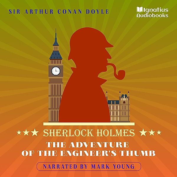 The Adventure of the Engineer's Thumb, Sir Arthur Conan Doyle