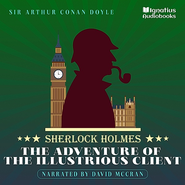 The Adventure of the Illustrious Client, Sir Arthur Conan Doyle