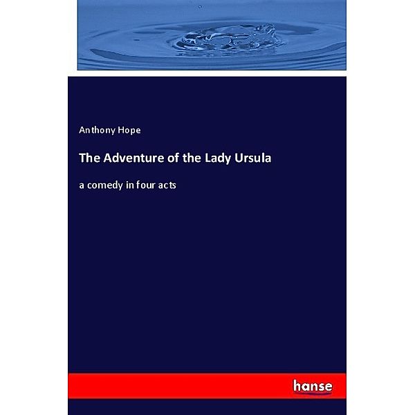 The Adventure of the Lady Ursula, Anthony Hope