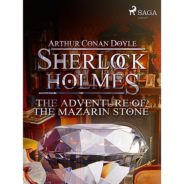 The Adventure of the Mazarin Stone / Sherlock Holmes, Arthur Conan Doyle