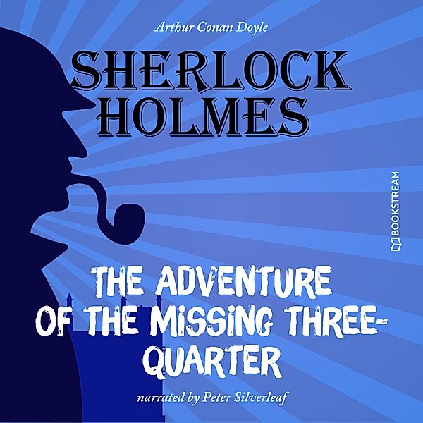 The Adventure of the Missing Three-Quarter, Sir Arthur Conan Doyle