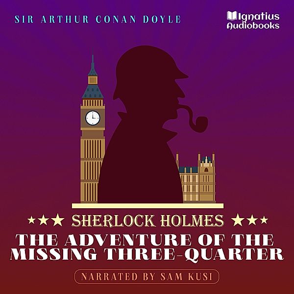 The Adventure of the Missing Three-Quarter, Sir Arthur Conan Doyle