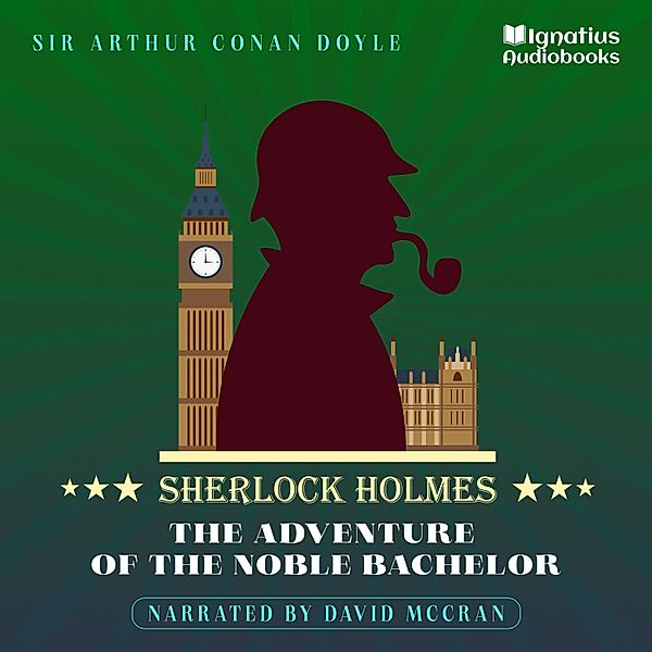 The Adventure of the Noble Bachelor, Sir Arthur Conan Doyle